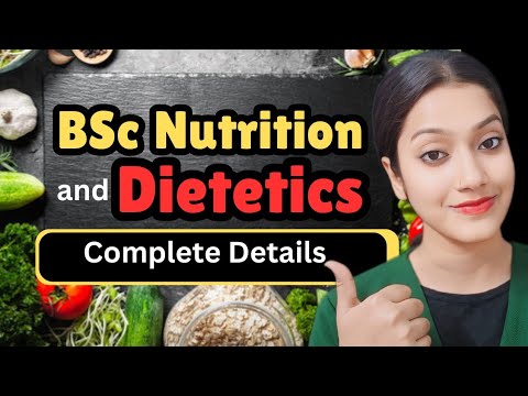 BSc in Nutrition and dietetics | BSc Nutrition | BSc in dietetics | Complete details | Career scope