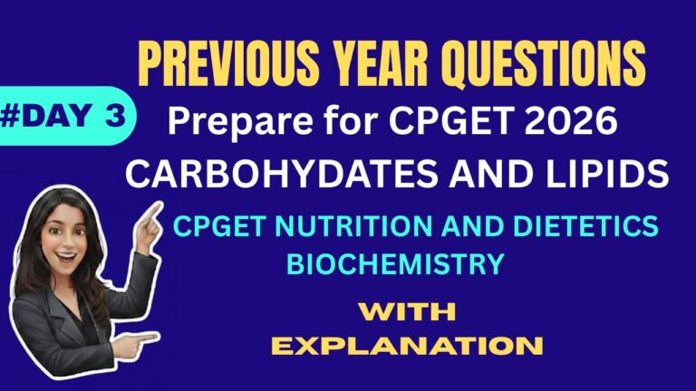 CPGET 2026 Carbohydrates & Lipids PYQS MCQs MSC Nutrition and dietetics Biochemistry previous year